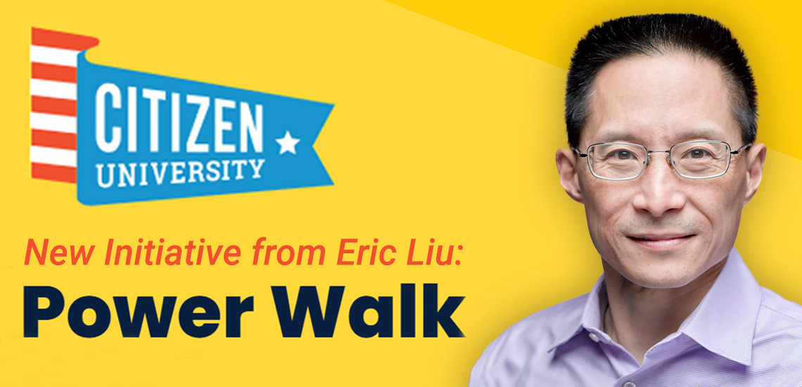 Power Walk: Eric Liu's New Initiative to Explore Civic Power on Foot