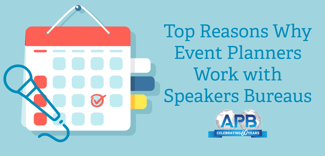 Top Reasons Why Event Planners Work with Speakers Bureaus 